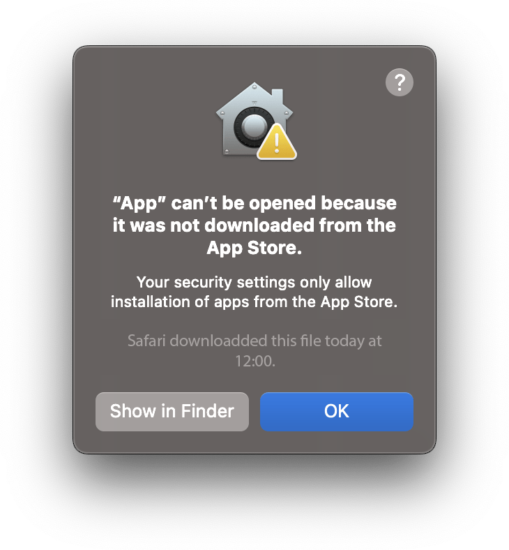 App can’t be opened because it was not downloaded from the App Store.